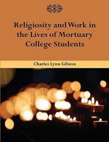 Religiosity and Work in the Lives of Mortuary College Students 1599422972 Book Cover
