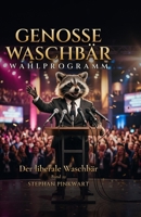 Der liberale Waschbär – Wahlprogramm (Bahn-Slam Schreibstudio Poetry Slam auf Schienen) (German Edition) B0H77W2CLF Book Cover
