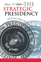 The Strategic Presidency: Hitting the Ground Running (Studies in Government and Public Policy) 0700607692 Book Cover