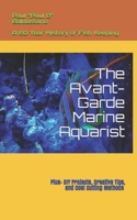 The Avant-Garde Marine Aquarist: A 60-Year history of Fish Keeping 1692558358 Book Cover
