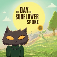 The Day the Sunflower Spoke 0578772434 Book Cover