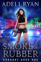 Smoke & Rubber : A Contemporary Reverse Harem Romance 1734571152 Book Cover