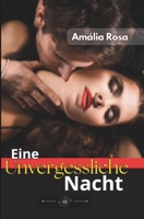 Eine Unvergessliche Nacht: Wo Schlafende Wünsche Erwachen Und Die Neugier Sich In Feuer Verwandelt (Erotische Anthologie) B0G3XT9H6D Book Cover