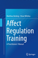 Affect Regulation Training: A Practitioners' Manual 1493910213 Book Cover