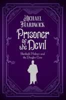 Prisoner of the Devil: Sherlock Holmes and the Dreyfus Case (Discovered Memoirs of Sherlock Homes and Dr Watson) 0854953671 Book Cover