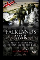 Falklands War: A Brief History from Beginning to the End B0933Q1C12 Book Cover