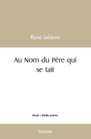 Au Nom du Père qui se tait (French Edition) 241457187X Book Cover