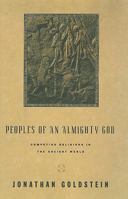 Peoples of an Almighty God: Competing Religions in the Ancient World 0385423470 Book Cover