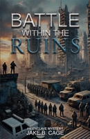 Battle Within The Ruins: An Enclave Mystery Book 1 (The Enclave Mystery Series) B0GHNLTWSS Book Cover