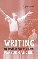 Writing Performances: The Stages of Dorothy L. Sayers 1403964521 Book Cover