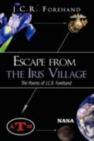 Escape from the Iris Village 1438933274 Book Cover