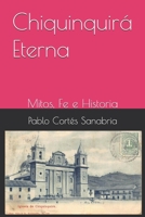 Chiquinquirá Eterna: Mitos, Fe e Historia (Spanish Edition) B0DWLR5YV8 Book Cover