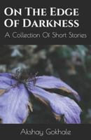 On the Edge of Darkness: A Collection of Short Stories 179098307X Book Cover