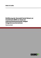 Einf�hrung der Kennzahl Social Return on Investment (SROI) in einem im Lebensmitteleinzelhandel t�tigen Integrationsunternehmen 3640961706 Book Cover