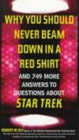 Why You Should Never Beam Down in a Red Shirt: And 749 More Answers to Questions About Star Trek 0062733842 Book Cover