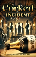 The Corked Incident B0F62VBBZN Book Cover