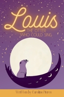 Louis The Otter Who Could Sing B0F14WDJYW Book Cover