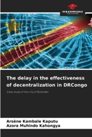 The delay in the effectiveness of decentralization in DRCongo: Case study of the city of Butembo 620762114X Book Cover