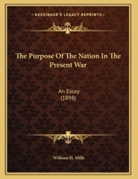 The Purpose Of The Nation In The Present War: An Essay (1898) 1354336623 Book Cover
