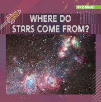 Where Do Stars Come From? 1978535252 Book Cover