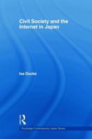 Civil Society and the Internet in Japan (Routledge Contemporary Japan) 0415666406 Book Cover