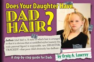 Does Your Daughter Have Dad Hair? 0615297617 Book Cover