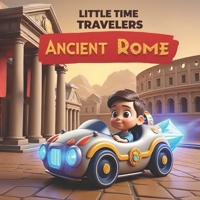 Little Time Travelers: Ancient Rome B0FV3978Q9 Book Cover