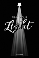 Find Your Light Notebook: Blank Lined Journal 6x9 – Theatre Broadway Drama Notebook I Theater Actor Gift for Thespians and Stage Geeks B083XTH28J Book Cover