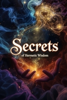 Secrets of Hermetic Wisdom B0FRSVSJ5C Book Cover