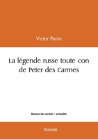 La légende russe toute con de Peter des Carmes (French Edition) 2414600551 Book Cover