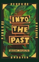 Into The Past B0GWXC748R Book Cover