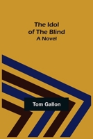 The Idol of the Blind 9356230145 Book Cover