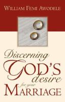 Discerning God's Desire for Your Marriage: Owner's Manual 1591604494 Book Cover