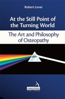 At the Still Point of the Turning World 1909141062 Book Cover