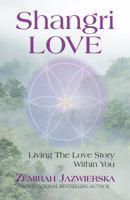 Shangrilove: Living the Love Story Within You 0998089281 Book Cover