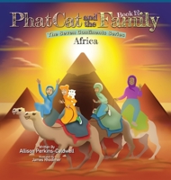 Phat Cat and the Family - The Seven Continent Series - Africa 1960446231 Book Cover