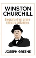 Winston Churchill: Biografia di un primo ministro britannico 1966379285 Book Cover