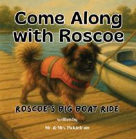 Come Along with Roscoe: Roscoe’s Big Boat Ride B0FLW99RF8 Book Cover