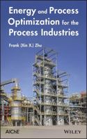 Energy and Process Optimization for the Process Industries 1118101162 Book Cover