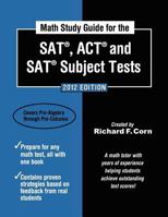 Math Study Guide for the SAT, ACT and SAT Subject Tests: 2012 Edition 1936214628 Book Cover