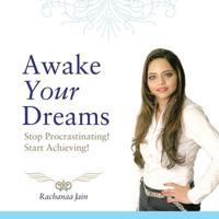 Awake Your Dreams: Stop Procrastinating! Start Achieving! 1504940032 Book Cover