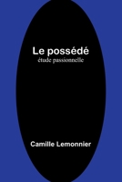 Le possédé étude passionnelle (French Edition) 151169355X Book Cover