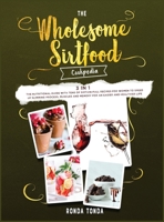 The Wholesome Sirtfood Cookpedia [3 Books in 1]: The Nutritional Guide with Tens of Sirtuin-Full Recipes for Women to Speed Up Slimming Process, Muscles and Memory for an Easier and Healthier Life 1802592881 Book Cover