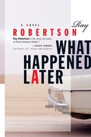 What Happened Later : A Novel 0887622798 Book Cover