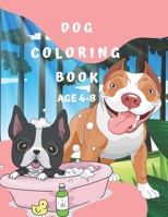 DOG COLORING BOOK AGE 4-8 B0BB5X723T Book Cover