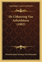De Uitkeering Van Arbeidsloon (1902) 1160062986 Book Cover