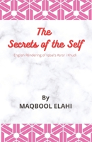 The Secret of the Self: English Rendering of Iqbal's Asrar i Khudi B09BGM1PQF Book Cover