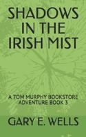 Shadows in the Irish Mist: A Tom Murphy Bookstore Adventure Book 3 1718116780 Book Cover