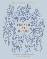 French at Heart: Recipes That Bring France Home 1419771973 Book Cover