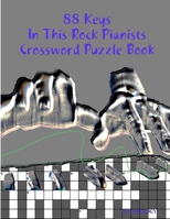 88 Keys In This Rock Pianists Crossword Puzzle Book 0359153267 Book Cover